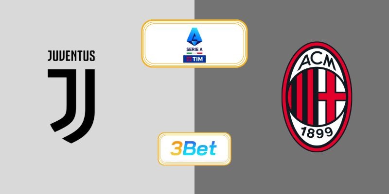 3BET Soi kèo Juventus vs AC Milan 01h45 ngày 06/10/2025 - Serie A