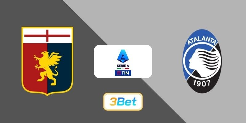 3BET Soi kèo Genoa vs Atalanta 02h45 ngày 22/12/2025 - Serie A