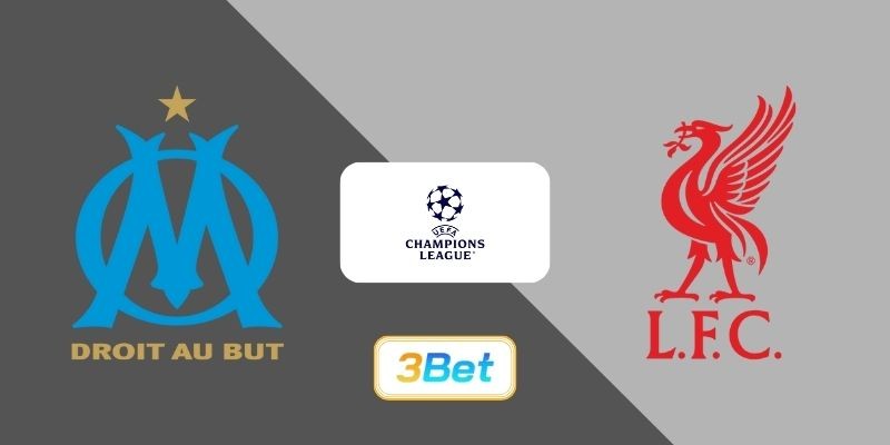 3BET Soi kèo Marseille vs Liverpool 03h00 ngày 22/01/2026 - Champions League