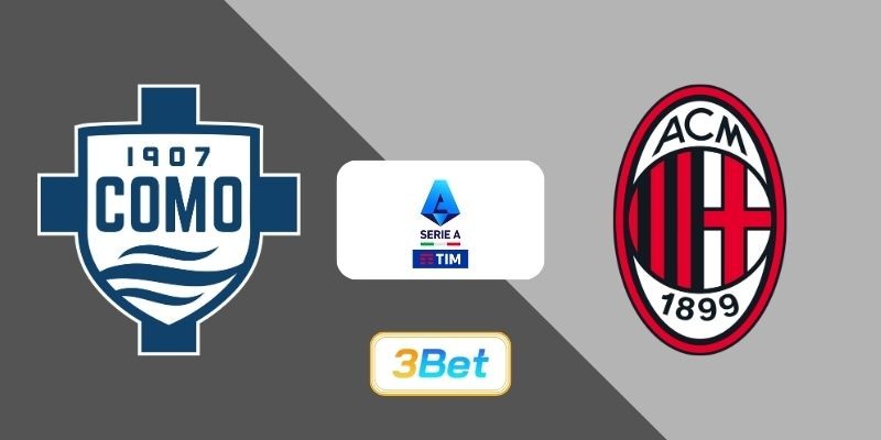 3BET Soi kèo Como vs AC Milan 02h45 ngày 16/01/2026 - Serie A
