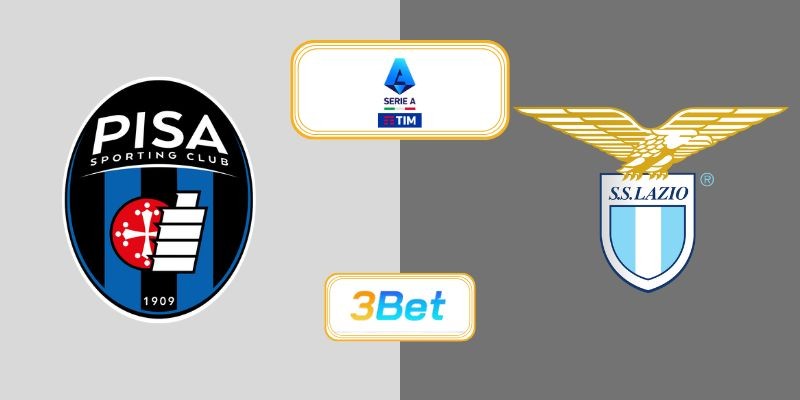 3BET Soi kèo Pisa vs Lazio 02h45 ngày 31/10/2025 - Serie A